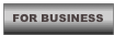 FOR BUSINESS